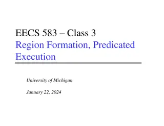 Region Formation and Predicated Execution Overview