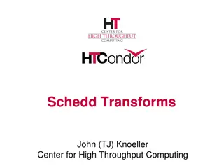 Schedd Transforms and Policy Options for High Throughput Computing