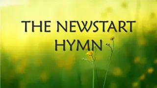 Newstart Hymn: Health Reforms and Healing Message