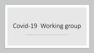 Insights into Covid-19 Working Group Efforts and Treatment Evidence