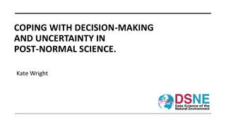 Managing Uncertainty in Post-Normal Science: A Framework for Decision-Making