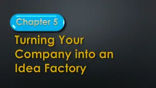 Unlocking Creativity in Your Company: Building an Idea Factory