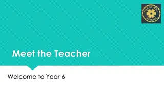 Year 6 Information: Meet the Teacher, Topics Covered, Timetable, SATs, Attendance & Routines