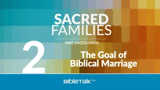 The Goal of Biblical Marriage and Communication in Relationships