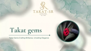 TAKAT values giving our clients delightful stones and adornments,