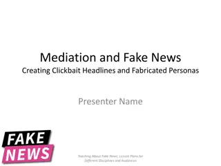 Fake News: Mediation, Clickbait, and Fabricated Personas