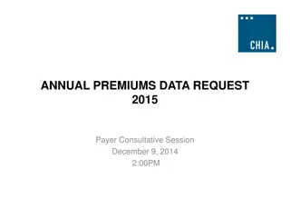 Annual Premiums Data Request 2015 Payer Consultative Session