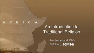 Traditional Religion: An Insight into Ethnoreligionists, Animism, and Cosmic Forces