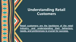 Understanding Retail Customers: Importance, Factors, and Strategies