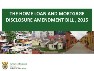 Home Loan and Mortgage Disclosure Amendment Bill Overview
