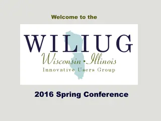 Spring Conference 2016 Highlights and WILIUG Steering Committee Updates