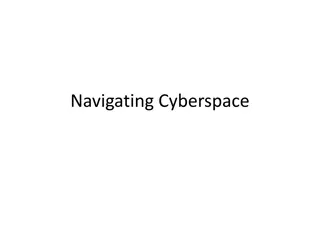 Navigating Cyberspace: Insights from Presentations and Processes