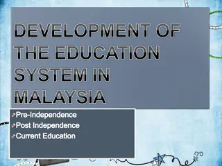 Evolution of Education System in Malaysia: Pre-Independence to Current Trends
