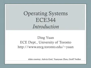 Operating Systems ECE344 Introduction by Ding Yuan - Course Information and Goals