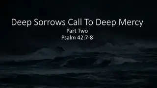 Deep Sorrows Call to Deep Mercy - Part Two Psalm 42:7-8 Reflections