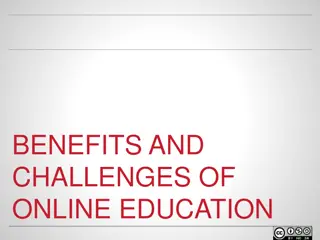 The Benefits and Challenges of Online Education