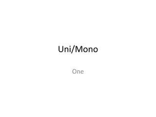 Uni, Mono, and Union