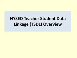 NYSED Teacher-Student Data Linkage (TSDL) Overview