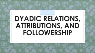 Dyadic Relations, Attributions, and Followership in Leadership
