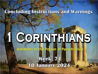 Antidotes to the Poison of Parochialism in 1 Corinthians: Concluding Instructions and Warnings