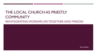 Local Church as Priestly Community: Reintegrating Worship, Life Together, and Mission