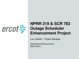 Outage Scheduler Enhancement Project Overview - NPRR 219 & SCR 783