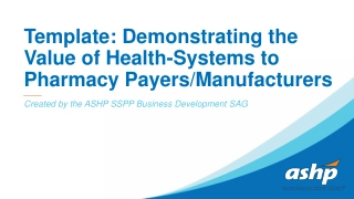 Leveraging Health-System Value for Pharmacy Payers/Manufacturers