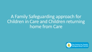 A Family Safeguarding Approach for Children in Care