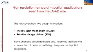 High-Resolution Temporal Spatial Applications with LGAD