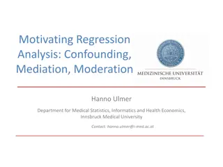 Regression Analysis: Confounding, Mediation, Moderation by Hanno Ulmer at Innsbruck Medical University