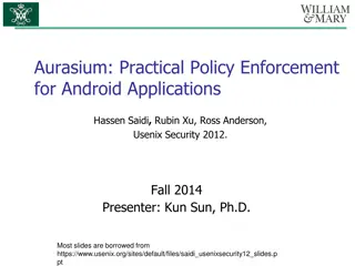 Practical Policy Enforcement for Android Applications