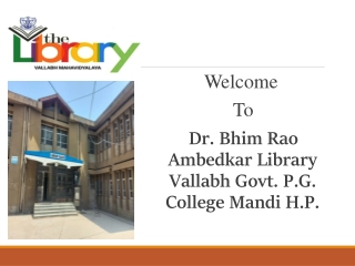 Explore the Vast Resources at Dr. Bhim Rao Ambedkar Library, Vallabh Govt. P.G. College, Mandi, H.P.