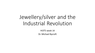 Jewellery/silver and the Industrial Revolution