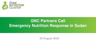 Emergency Nutrition Response in Sudan - GNC Partners Call