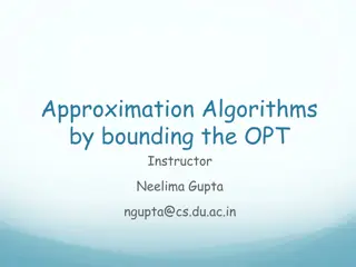 Approximation Algorithms by Bounding the Optimum