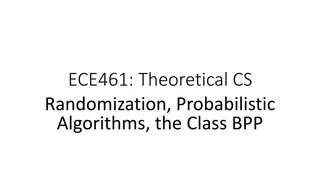 Overview of ECE461 Theoretical Computer Science Randomization & Probabilistic Algorithms