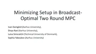 Multi-Party Computation Guarantees and Broadcast Optimization