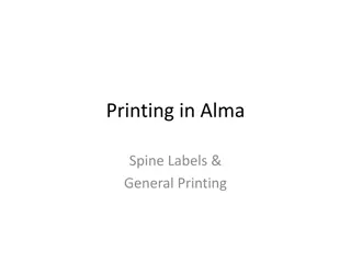 Printing in Alma with SpinOMatic: Efficient Label and General Printing
