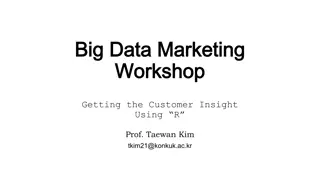 Big Data Marketing Workshop: Getting Customer Insight Using R