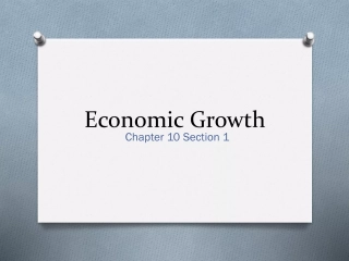 Economic Growth - Chapter 10 Section 1