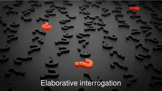 Elaborative Interrogation: How to Improve Learning through Detailed Questions