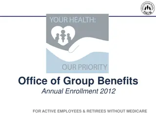 Office of Group Benefits Annual Enrollment 2012 Overview