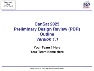 CanSat 2025 Preliminary Design Review (PDR) Summary & Presentation Outline