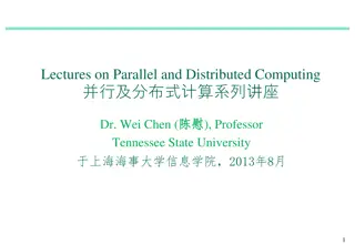 Overview of Lectures on Parallel and Distributed Computing by Dr. Wei Chen