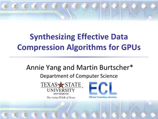 Effective Data Compression Algorithms for GPUs by Annie Yang and Martin Burtscher