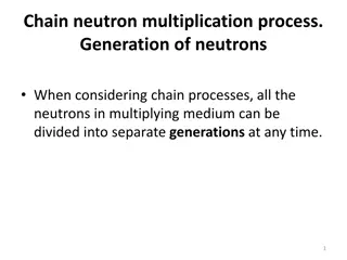 Neutron Multiplication in Chain Processes