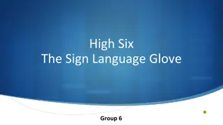 High Six: Innovative Sign Language Glove Project by Group 6
