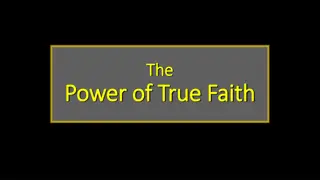 Power of True Faith: Understanding, Demonstrating, and Strengthening Your Faith