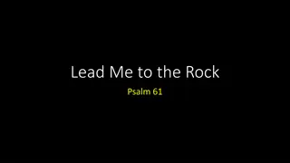 Lead Me to the Rock - Understanding God's Presence in Psalm 61