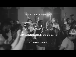 Immeasurable Greatness of His Love: Ephesians 3:17-19 Reflections